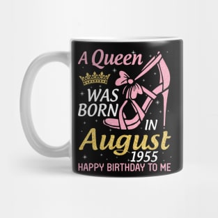 A Queen Was Born In August 1955 Happy Birthday To Me 65 Years Old Mug